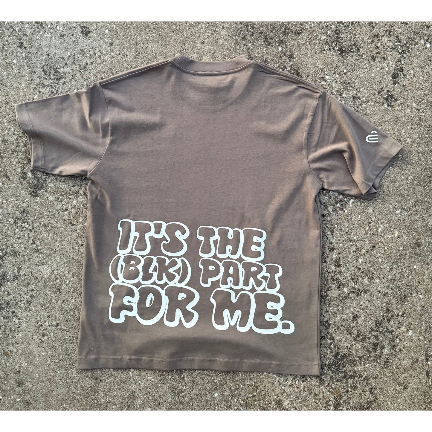 It's the (BLK) Part For Me. "STREETWEAR" Premium Tee