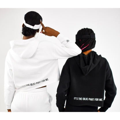 IT’S THE (BLK) PART FOR ME Crop Hoodie